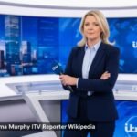 how-old-is-emma-murphy-itv-reporter-wikipedia-age-biography-and-career-explained